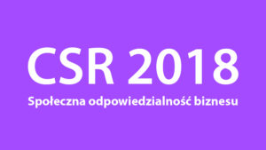 CSR 2018 - kampanie odpowiedzialnego społecznie biznesu Fundacji Drogi PL
